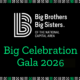 Big Brothers Big Sisters Big Celebration Gala 2026